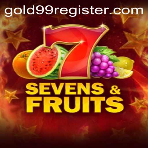 Unlock the Thrills of SevensFruits with the Gold99 Key
